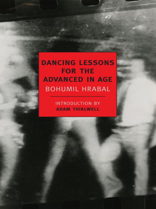 Title details for Dancing Lessons for the Advanced in Age by Bohumil Hrabal - Available